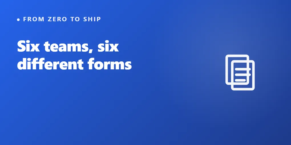 Six Teams, Six Different Forms: My First Real Project