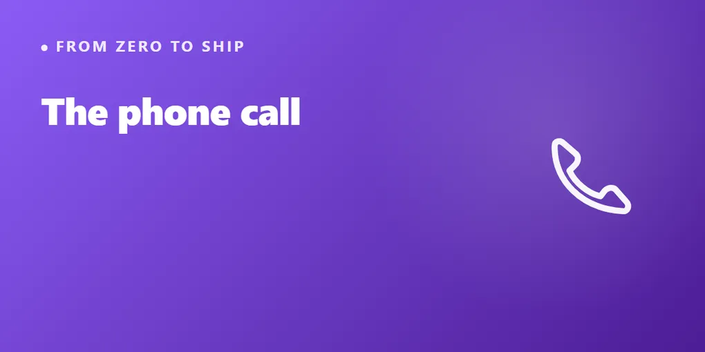 The Phone Call That Changed How I Build Software