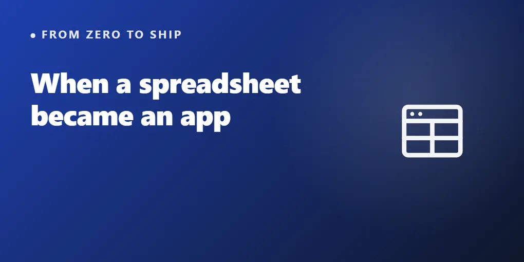 When a Spreadsheet Became an App (and I Wasn't a Programmer)